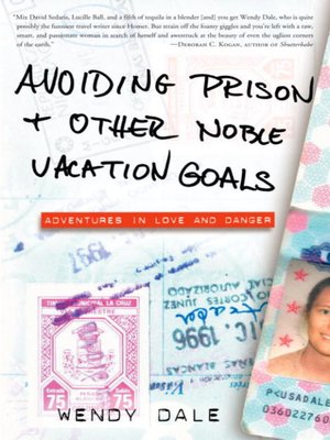 cover image of Avoiding Prison & Other Noble Vacation Goals